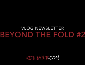 “Beyond The Fold” Vlogletter #2 Out now