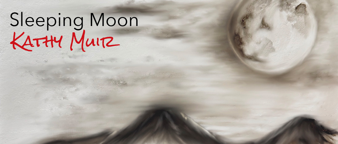Misty mountain landscape beneath a full moon, with the title Sleeping Moon and Kathy Muir’s signature.